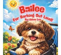 Bailee for Barking Out Loud!