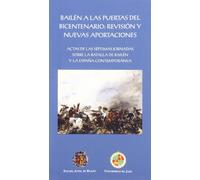 Bailén a las Puertas del bicentenario: revisión y nuevas aportaciones: Actas de las Séptimas Jornadas sobre la Batalla de Bailén y la España contemporánea