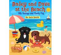 Bailey and Dave at the Beach: Silly sausage and Cheeky Pug