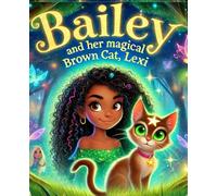 Bailey and her Magical Brown Cat, Lexi