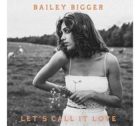 Bailey bigger - Let's call it love [Vinilo]