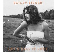 Bailey Bigger – Let's Call It Love – Vinilo