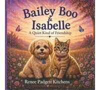 Bailey Boo & Isabelle: A Quiet Kind of Friendship: A calming story about friendship, kindness, and being different.