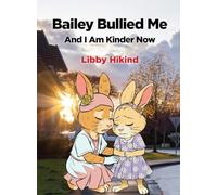Bailey Bullied Me: and I Am Kinder Now
