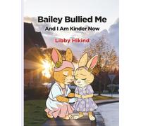 Bailey Bullied Me: and I Am Kinder Now