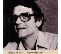 Derek Bailey - Improvisation: Remastered