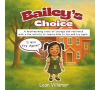 Bailey’s Choice: I Will Try Again!: A heartwarming story of courage and resilience with a fun activity to inspire kids to try, and try again.