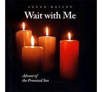 Bailey, Susan - Wait with Me: Advent of The Promised Son