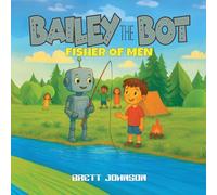 Bailey the Bot: Fisher of Men