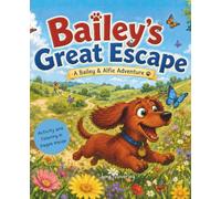Baileys Great Escape (Bailey's & Alfie's Big Adventures)