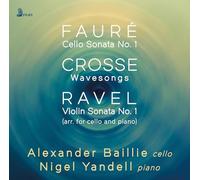 Baillie, Alexander & Nigel Yandell - Faure, Crosse, Ravel