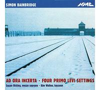 Bainbridge / Brabbins, Martyn / Bickley, Susan - Ad Ora Incerta / Four Primo Levi Settings