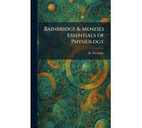 Bainbridge & Menzies Essentials of Physiology