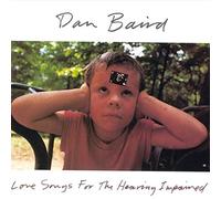 Baird, Dan - Love Songs for the Hearing