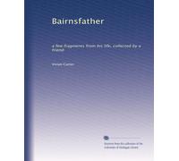 Bairnsfather: a few fragments from his life, collected by a friend
