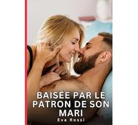 Baisée par le patron de son mari: Nouvelles Érotiques de Sexe Tabou pour Adultes: 947