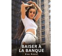 Baiser à la banque: Histoires Erotiques de Sexe Explicite Hard pour Adultes - Contes Interdites et Taboues: 795