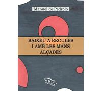Baixeu A Recules I Amb Les Mans Açades