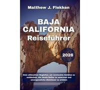 Baja California Reiseführer 2026: Dein ultimativer Begleiter, um versteckte Schätze zu entdecken, die lokale Kultur zu umarmen und unvergessliche Abenteuer zu erleben