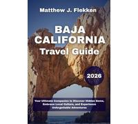 Baja California Travel Guide 2026: Your Ultimate Companion to Discover Hidden Gems, Embrace Local Culture, and Experience Unforgettable Adventures