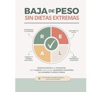 Baja de Peso Sin Dietas Extremas: Sistema práctico de 4 semanas para mujeres que quieren resultados sostenibles sin ansiedad ni efecto rebote