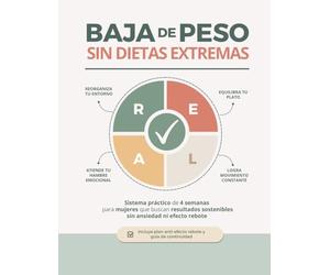 Baja de Peso Sin Dietas Extremas: Sistema práctico de 4 semanas para mujeres que quieren resultados sostenibles sin ansiedad ni efecto rebote