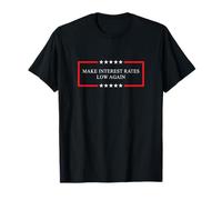 Bajar las tasas de interés nuevamente - Asesor financiero Camiseta