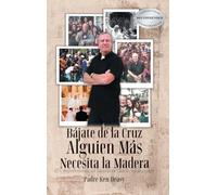 Bájate de la Cruz, Alguien Más Necesita la Madera: El Crecimiento de un Sacerdote Católico Itinerante