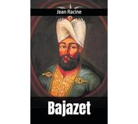 Bajazet: Jean Racine