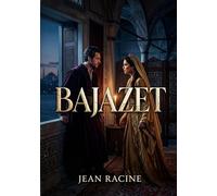 Bajazet: Un drame de pouvoir et de passion dans le sérail ottoman