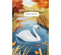 Bajki dla dzieci - Hans Christian Andersen. Wybrane baśnie Andersena. Bajki po polsku. Fairy tales for children in Polish. Kindermärchen auf Polnisch: Pięknie ilustrowane