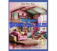 Bajkowe Domki dla Lalek Książka do kolorowania dla kreatywnych: domek dla lalek kolorowanka dla dorosłych