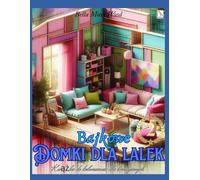 Bajkowe Domki dla Lalek Książka do kolorowania dla kreatywnych: domek dla lalek kolorowanka dla dorosłych