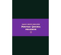 B'ajlom ii Nkotz'i'j Publications' Peruvian Quechua Phrasebook: Ideal for Traveling to Cuzco, Peru
