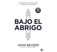 Bajo el abrigo: La promesa de protección bajo su cobertura y autoridad / Under C over: La promesa de protección bajo su cobertura y autoridad/ The Promise of Protection Under His Authority