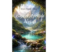 Bajo el Apellido Novak: Entre Orgullo y Deseo