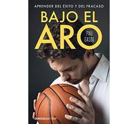 Bajo el aro: Aprender del éxito y del fracaso (Clave)