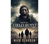 Bajo el cielo roto 3: Un thriller de horror apocalíptico