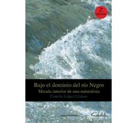 Bajo El Dominio Del Río Negro (Narrativa)