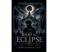 Bajo el Eclipse: Libro I - La Academia Noctis