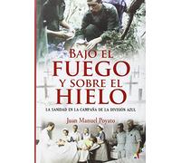 Bajo El Fuego Y Sobre El Hielo (HISTORIA CONTEMPORANEA)