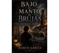Bajo el Manto de Brujas: La resistencia femenina en la Bélgica ocupada