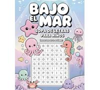 Bajo el Mar - Sopa de Letras Infantil para Niños de 6 a 8 Años: 55 Sopas de Letras Temáticas sobre el Océano con Ilustraciones para Colorear - Actividad Educativa