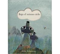 Bajo el mismo cielo (Castellano - A PARTIR DE 3 AÑOS - ÁLBUMES - Cubilete)
