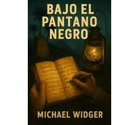 Bajo el Pantano Negro: Beneath the Black Swamp