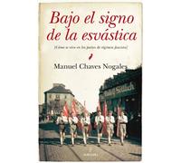 Bajo el signo de la esvástica: Cómo se vive en los países de régimen fascista (Historia)