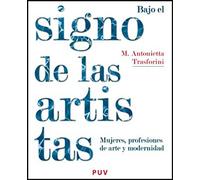 Bajo el signo de las artistas: Mujeres, profesiones de arte y modernidad: 28 (Estètica&Crítica)