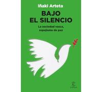 Bajo el silencio: La sociedad vasca, espejismo de paz (NO FICCIÓN)