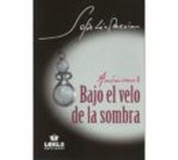 Bajo El Velo De La Sombra. Anonima I.