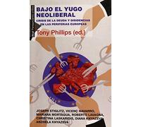 Bajo el yugo neoliberal Crisis de la deuda y disidencias en las periferias europeas
